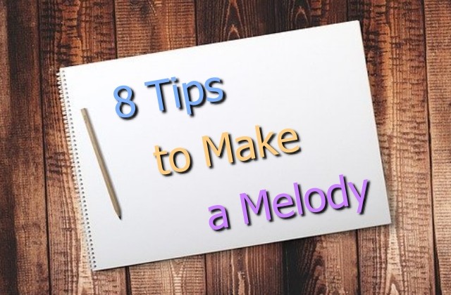 8 practical tips to make a melody