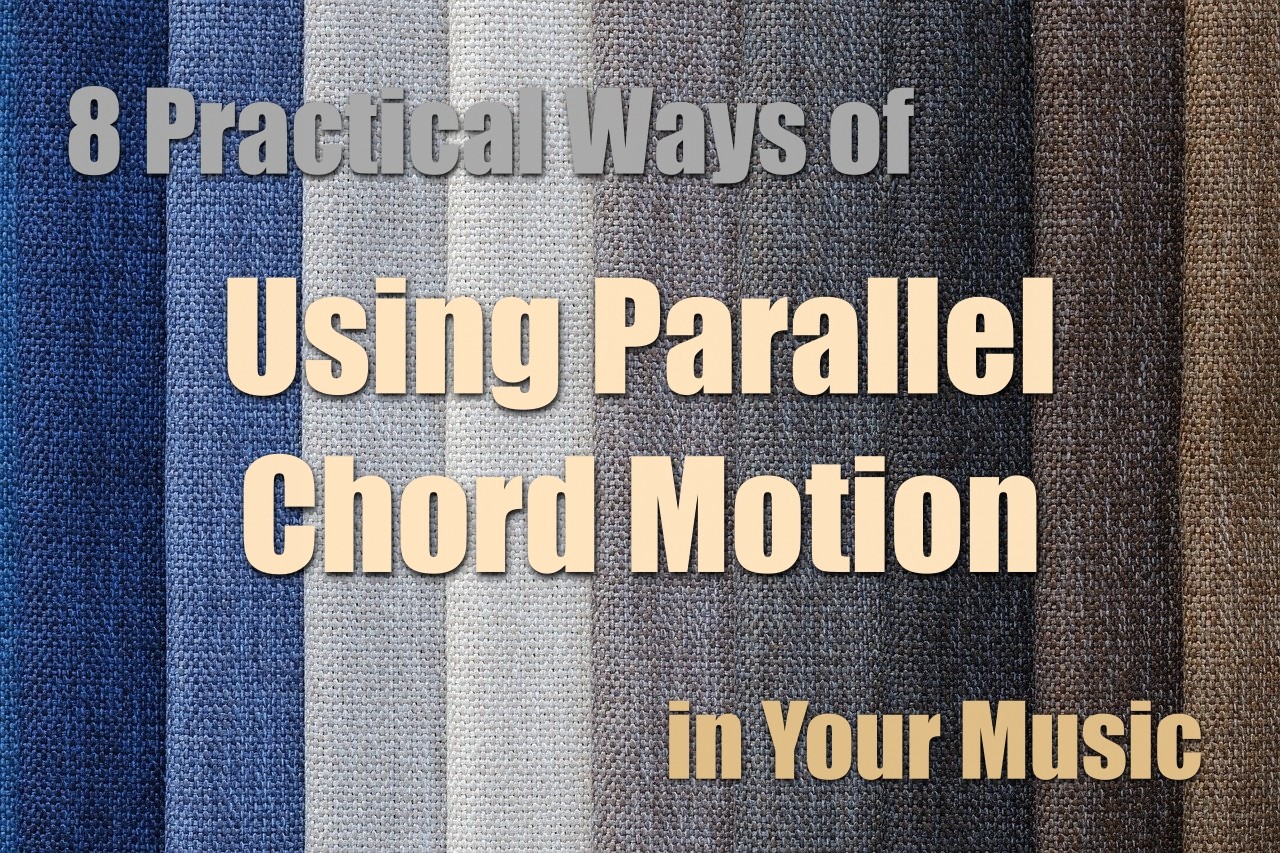 8 practical ways of using parallel chord motion in your music