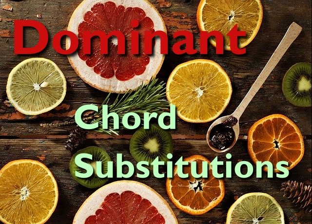 Dominant Chord Substitutions