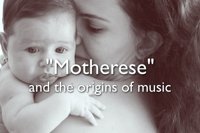 motherese and the origins of music