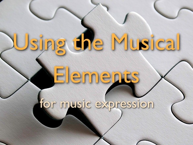 Using the Musical Elements for Music Expression